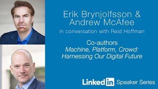 LinkedIn Speaker Series Erik Brynjolfsson Andrew McAfee and Reid Hoffman [upl. by Yensehc]