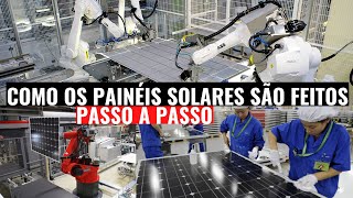 COMO OS PAINÉIS SOLARES SÃO FEITOS PASSO A PASSO [upl. by Aimak]