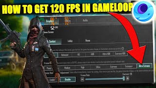 How To Get 120 Fps Pubg Mobile After 32 Update On Gameloop  Play Pubg With 120 Fps On Gameloop [upl. by Ayian]