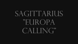 Sagittarius  Europa Calling [upl. by Nylirrehs]