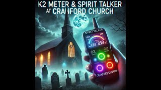 K2 METER amp SPIRIT TALKER ACTIVITY AT CRANFORD PARK CHURCH GRAVEYARD [upl. by Ruscio]