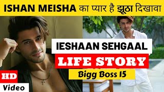 Ieshaan Sehgaal Life Story  Bigg Boss 15  Colors TV [upl. by Pablo]