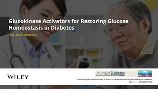 Glucokinase Activators for Restoring Glucose Homeostasis in Diabetes [upl. by Lavud]