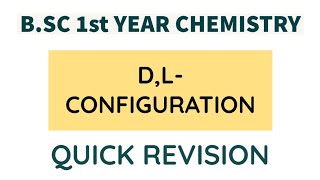 BSc 1st Year Chemistry  D L Configuration  Quick Revision [upl. by Okia]