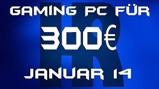 Gaming Pc für 300€ Januar 14 [upl. by Bethezel]