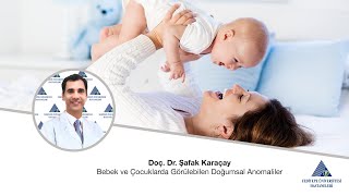 Bebek ve Çocuklarda Görülebilen Doğumsal Anomaliler  Doç Dr Şafak Karaçay [upl. by Anaert]