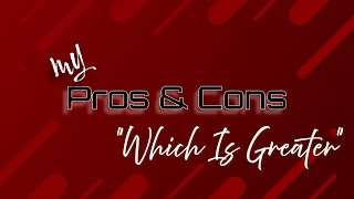 Pros amp Cons [upl. by Sasha]