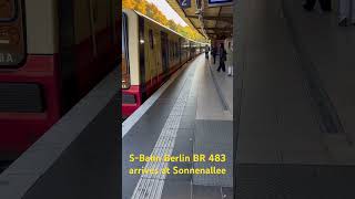 SBahn Berlin BR 483 arrives at Sonnenallee sbahn [upl. by Nerra]