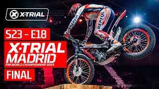 S23  E18  2023 XTRIAL MADRID 🇪🇸  FINAL [upl. by Refanej]