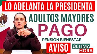 AVISO LUNES 16 🔔LA PRESIDENTA LO ADELANTA PAGO PENSIÓN BIENESTAR 2025🔔 [upl. by Lanahtan]