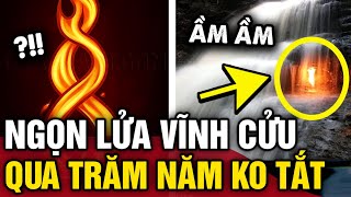 Ngọn lửa VĨNH CỬU cháy suốt HÀNG TRĂM NĂM khiến các nhà khoa học ĐAU ĐẦU tìm lời giải  Tin 3 Phút [upl. by Ativet]