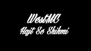 WestMC  Hajt Se Shihmi [upl. by Eichman]