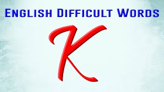 Difficult words start with Letter K  English Vocabulary Words  Petrichor English [upl. by Ikkaj]