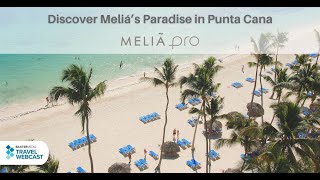 Travel Webcast  Discover Meliá’s Paradise in Punta Cana [upl. by Amilb425]