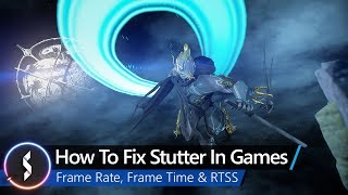 How To Fix Stutter In Games  Frame Rate Frame Time amp RTSS [upl. by Polard]