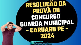 RESOLUÇÃO DA PROVA DA GUARDA MUNICIPAL  CARUARU  PE  2024  BANCA IBAM [upl. by Gaiser921]