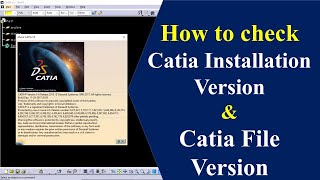 How to check CATIA Installation Version amp CATIA File Version [upl. by Jade]