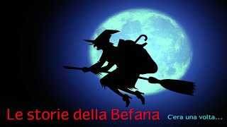 Le storie della Befana  Cera una volta [upl. by Accem330]