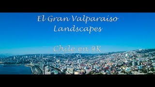 El Gran Valparaíso Región de Valparaíso Chile en 4K [upl. by Ydne302]