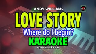 LOVE STORY WHERE DO I BEGIN KARAOKE Andy Williams  Where do I begin Karaoke [upl. by Stauder37]