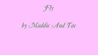 Maddie and Tae Fly Lyrics [upl. by Nennerb]