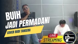 BUIH JADI PERMADANI II COVER RUDI TANSERA [upl. by Shore]