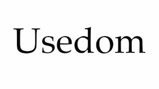 How to Pronounce Usedom [upl. by Tessa555]