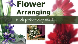 Flower Arranging  A Step by Step Guide [upl. by Hafinah]