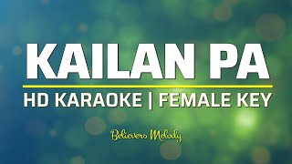 Kailan Pa  KARAOKE  Female Key [upl. by Utham80]