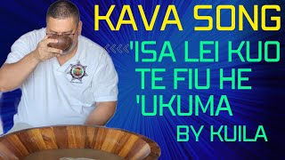 Kava Song Isa lei kuo te fiu he ukuma by KUILA Tonga [upl. by Nnayllehs579]