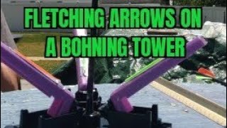 The Bohning Fletching Tower Saved Some Bad Arrows From The Trash Can [upl. by Neelhsa838]