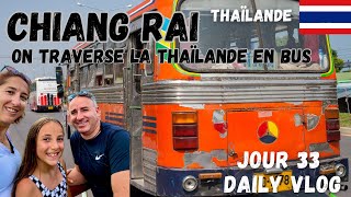 VLOG THAÏLANDE EN FAMILLE Aventure en bus à CHIANG RAI Direction Chiang Mai 7€personne S5E33 [upl. by Suoicul]