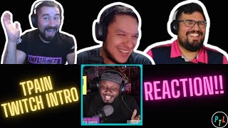 TPAIN Twitch Intro REACTION [upl. by Cima]