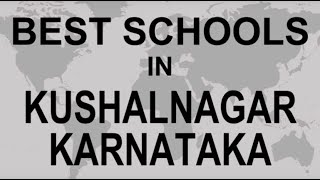 Schools in Kushalnagar Karnataka CBSE Govt Private International [upl. by Leal170]