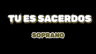 TU ES SACERDOS  SOPRANO  SATB Version [upl. by Humble]