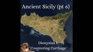 Ancient Sicily pt6 Dionysius I Countering Carthage [upl. by Suoirad341]