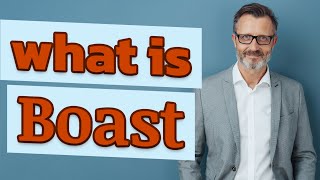 Boast  Definition of boast [upl. by Airamahs996]