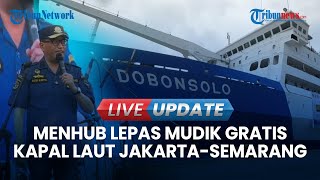 🔴 LIVE UPDATE  Mudik Gratis Kapal Laut Kemenhub JakartaSemarang Angkut 876 Motor dan 2037 Orang [upl. by Ddej]