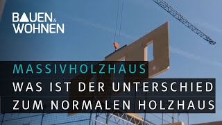 Massivholzhaus  ökologisch nachhaltig und gesund I BAUEN amp WOHNEN [upl. by Khalin]