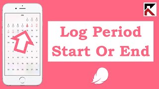 How To Log Start Or End Of Your Period On Flo Period Tracker App [upl. by Nohshan144]