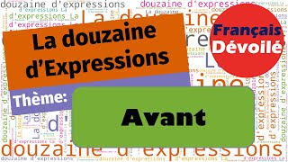 Thème  Avant La douzaine dexpressions [upl. by Novat]