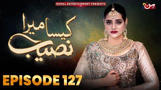 Kaisa Mera Naseeb  Episode 127  Namrah Shahid  Waqas Sattar  MUN TV Pakistan [upl. by Idahs]