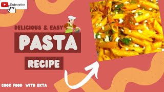 pasta recipe Delicious Pasta  आसान और टेस्टी पास्ता  Quick pasta delicious cook food with ekta [upl. by Mirella809]