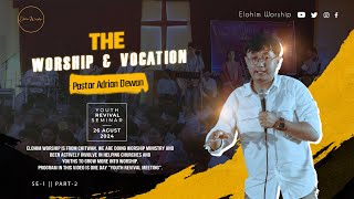 WORSHIP AND VOCATION  SE1  Part2 PS ADRIAN DEWAN  Youth Revival Seminar  ELOHIM WORSHIP [upl. by Syah]