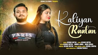 Kaliya raatan  official song KESHAV MITTAL  NIKKI SEHGAL KESHV 2O STUDIO [upl. by Myrvyn729]