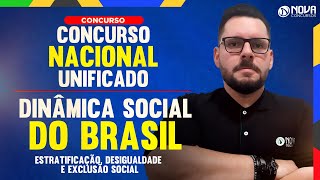 Concurso Nacional Unificado Dinâmica Social do Brasil estratificação desigualdade e exclusão social [upl. by Win158]