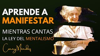 APRENDE LA LEY DEL MENTALISMO CANTANDO Y MANIFIESTA  CONNY MÉNDEZ TODO ES MENTE [upl. by Itsud]