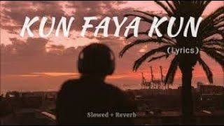 KUN FAYA SlowReverb lofi [upl. by Zavras]