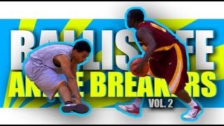 Ballislife Ankle Breakers Vol 2 INSANE Handles Crossovers amp Ankle Breaks [upl. by Nussbaum]