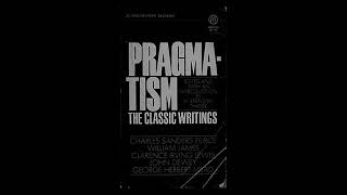 118 Review Pragmatism The Classic Writings Part 1 edited by H S Thayer [upl. by Eul]